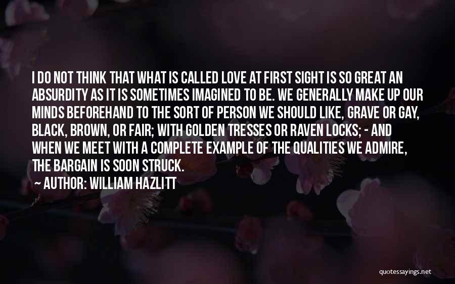 Admire And Love Quotes By William Hazlitt