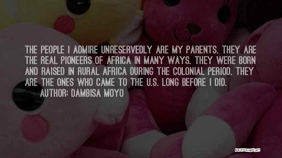 Admire Quotes By Dambisa Moyo