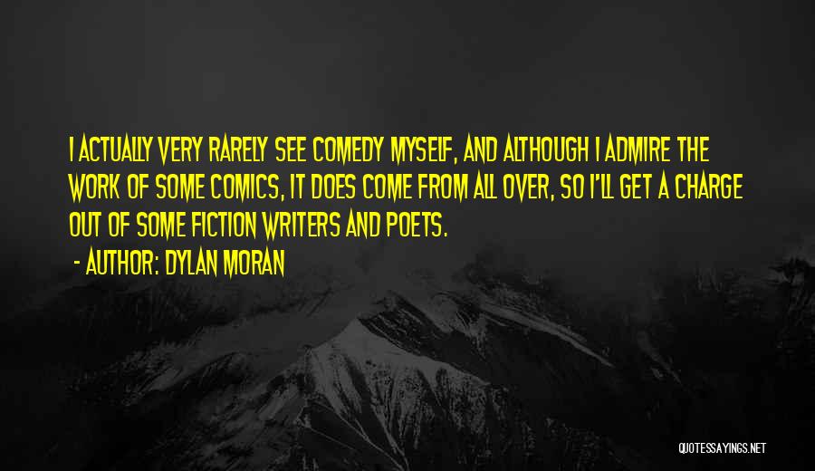 Admire Quotes By Dylan Moran