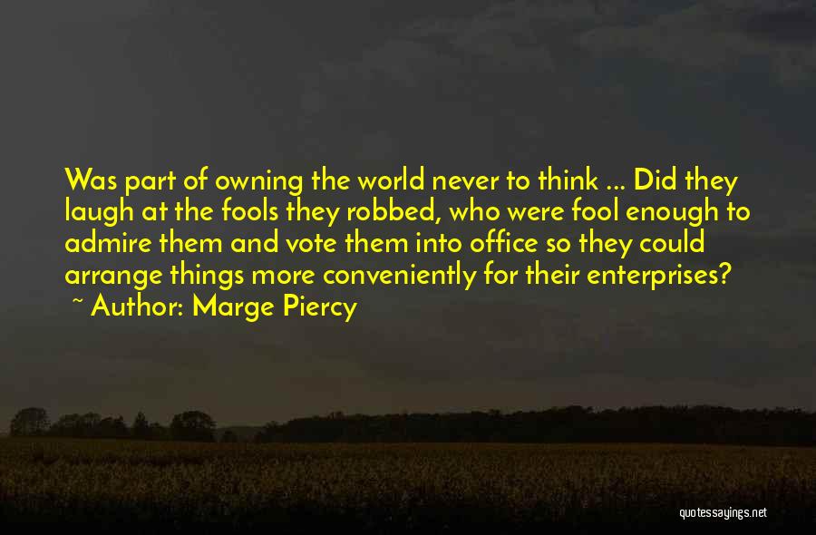 Admire Quotes By Marge Piercy