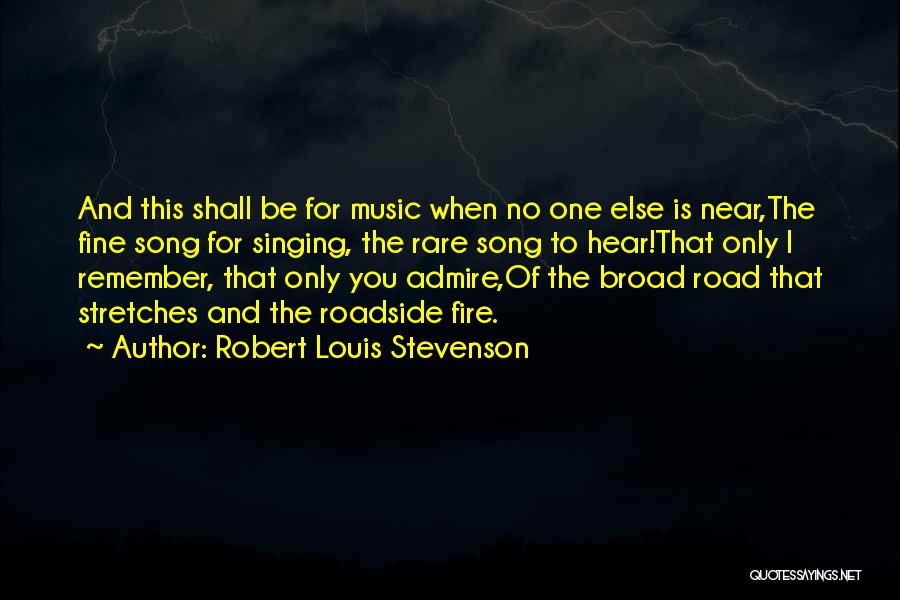 Admire Quotes By Robert Louis Stevenson