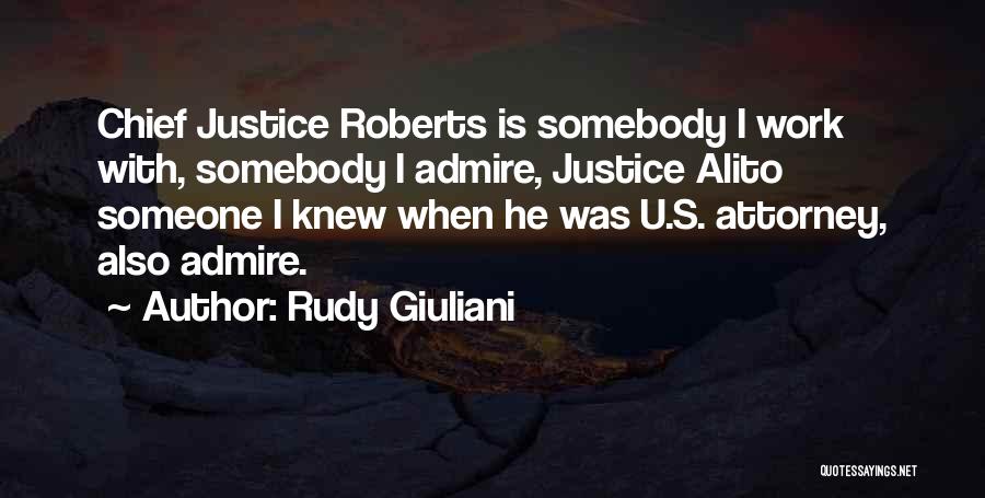 Admire Quotes By Rudy Giuliani
