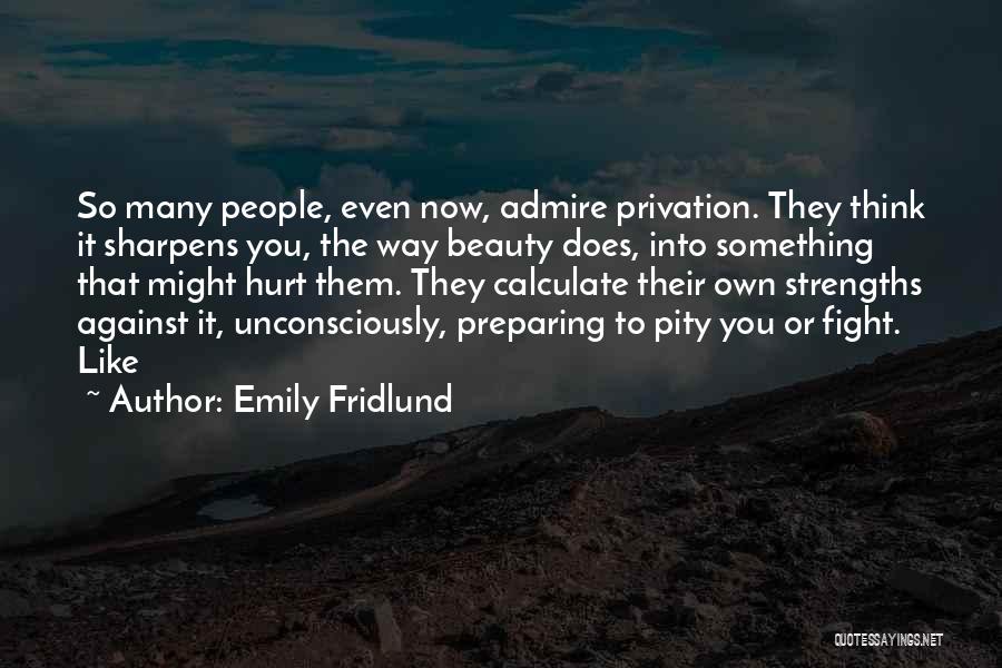 Admire Your Beauty Quotes By Emily Fridlund