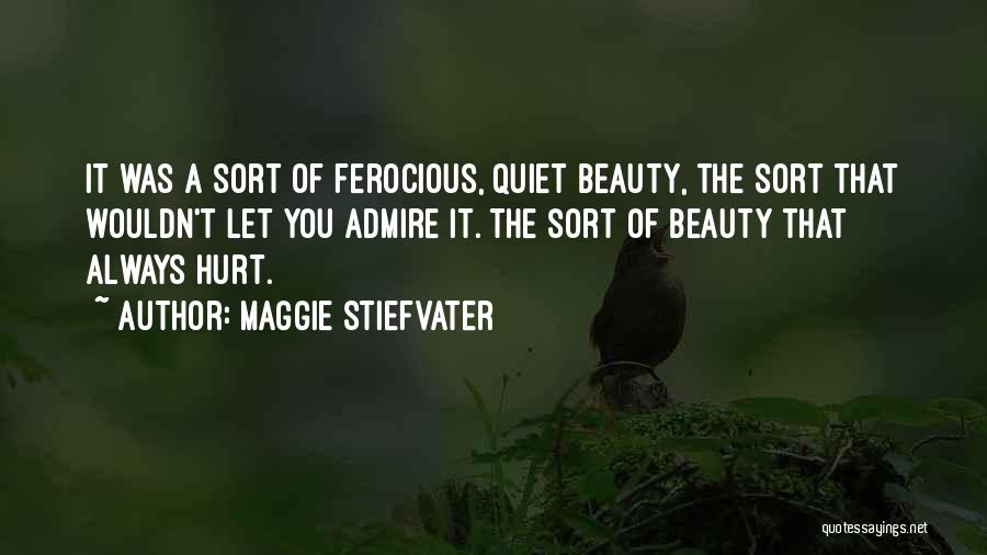 Admire Your Beauty Quotes By Maggie Stiefvater