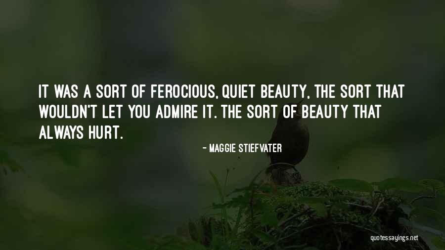 Admire Your Beauty Quotes By Maggie Stiefvater