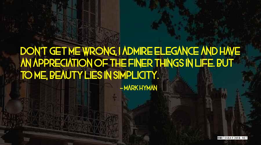 Admire Your Beauty Quotes By Mark Hyman