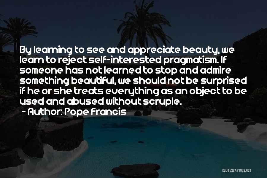 Admire Your Beauty Quotes By Pope Francis