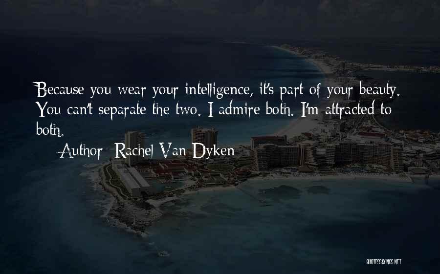 Admire Your Beauty Quotes By Rachel Van Dyken