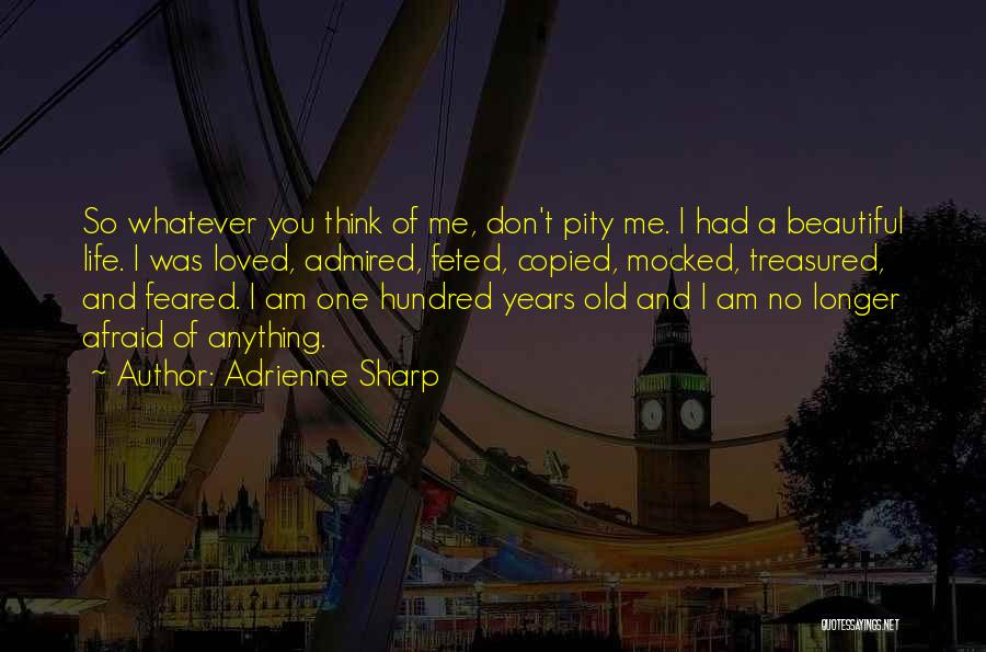 Admired Quotes By Adrienne Sharp