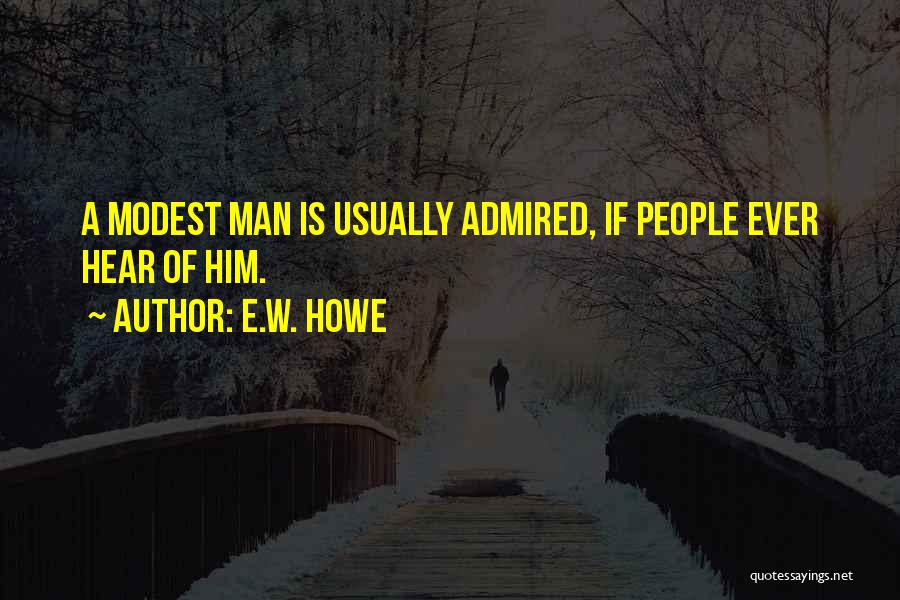 Admired Quotes By E.W. Howe