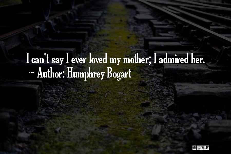 Admired Quotes By Humphrey Bogart