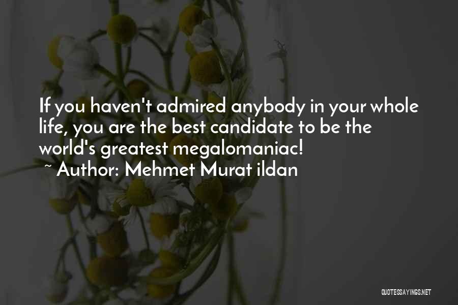 Admired Quotes By Mehmet Murat Ildan