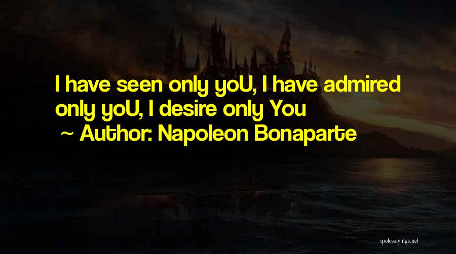 Admired Quotes By Napoleon Bonaparte