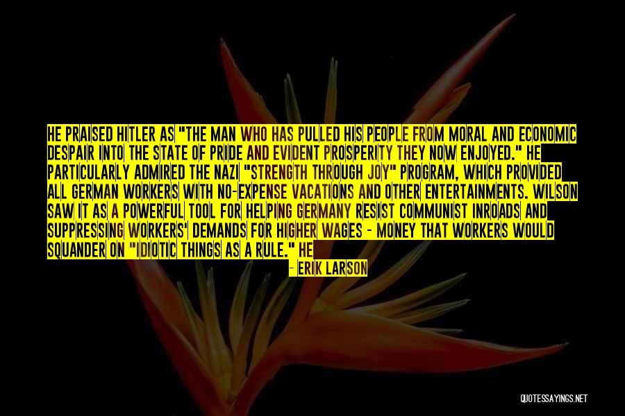 Admired Strength Quotes By Erik Larson Admired Strength Quotes By Erik Larson