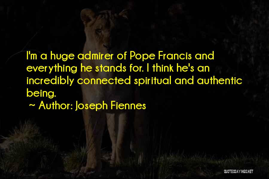 Admirer Quotes By Joseph Fiennes