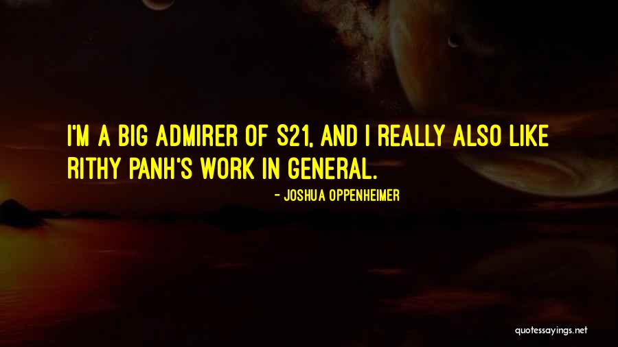 Admirer Quotes By Joshua Oppenheimer