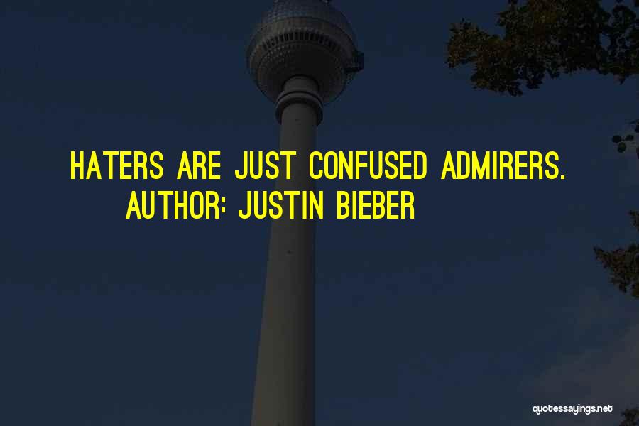 Admirer Quotes By Justin Bieber