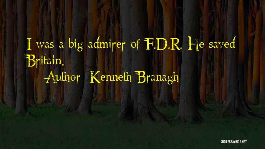 Admirer Quotes By Kenneth Branagh