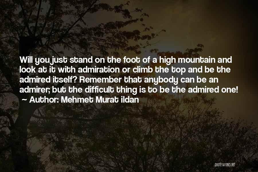 Admirer Quotes By Mehmet Murat Ildan