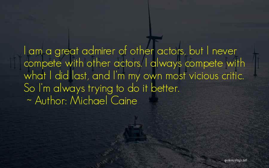 Admirer Quotes By Michael Caine