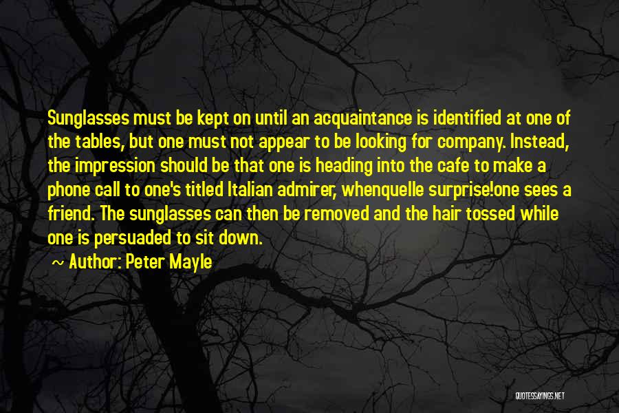 Admirer Quotes By Peter Mayle