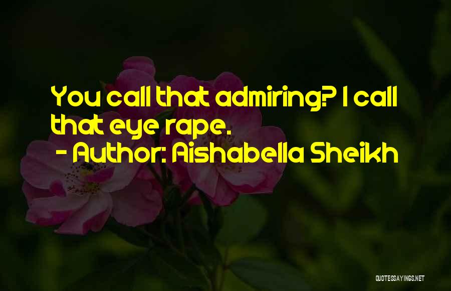 Admiring A Boy Quotes By Aishabella Sheikh