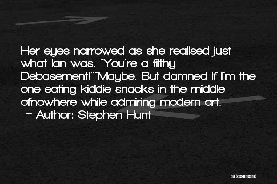 Admiring Her Quotes By Stephen Hunt