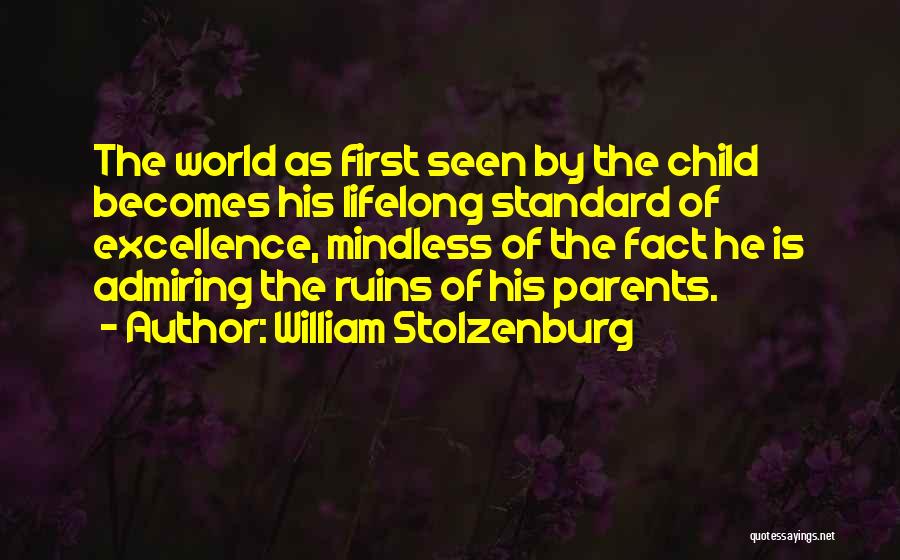 Admiring Parents Quotes By William Stolzenburg