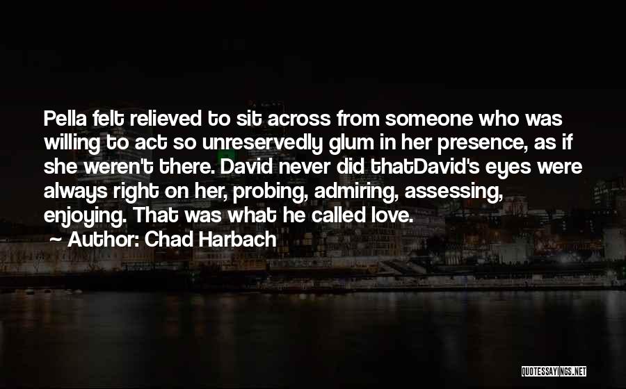 Admiring Someone Quotes By Chad Harbach