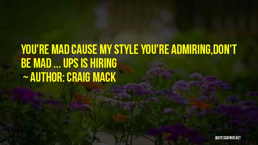 Admiring Someone Quotes By Craig Mack