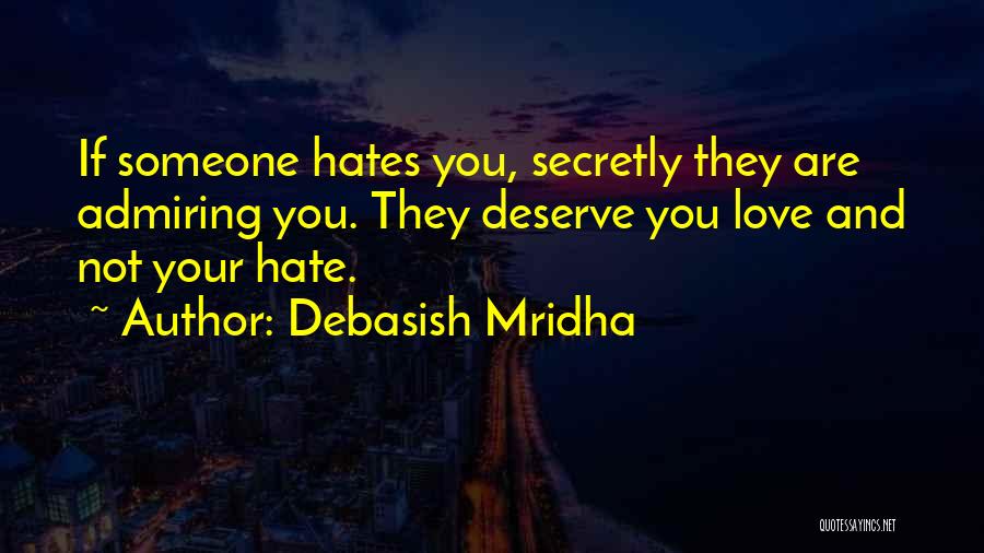 Admiring Someone Quotes By Debasish Mridha