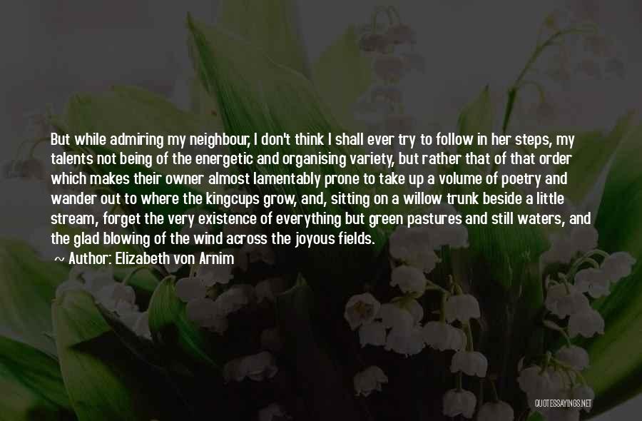 Admiring Someone Quotes By Elizabeth Von Arnim