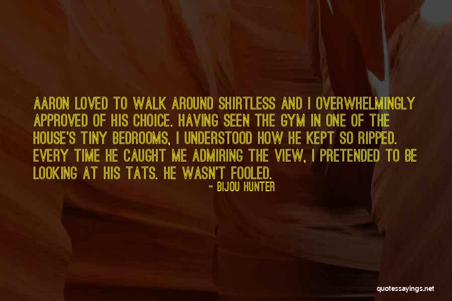 Admiring The View Quotes By Bijou Hunter Admiring The View Quotes By Bijou Hunter