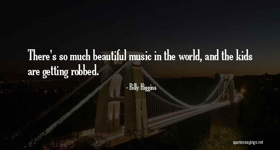 Admiring Your Best Friend Quotes By Billy Higgins Admiring Your Best Friend Quotes By Billy Higgins