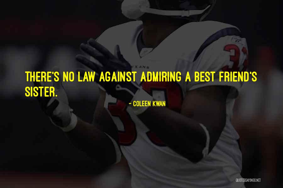 Admiring Your Best Friend Quotes By Coleen Kwan Admiring Your Best Friend Quotes By Coleen Kwan