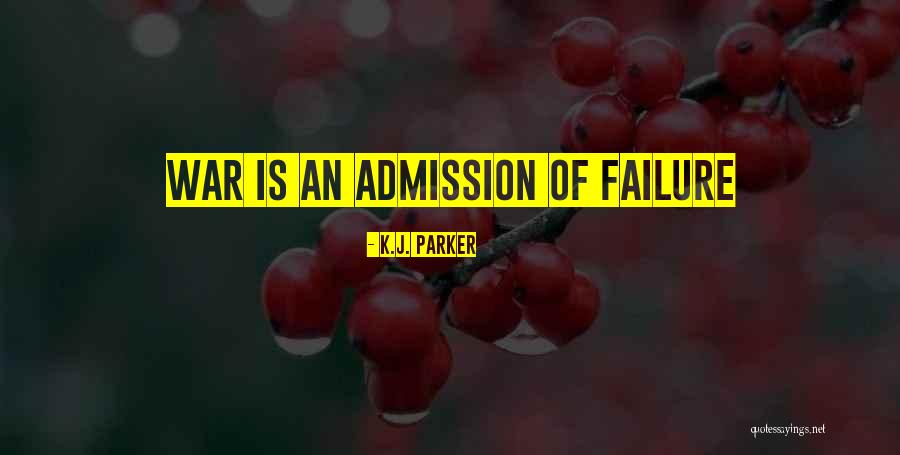 Admission Of Failure Quotes By K.J. Parker Admission Of Failure Quotes By K.J. Parker