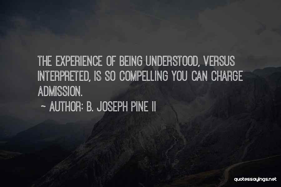 Admission Quotes By B. Joseph Pine II