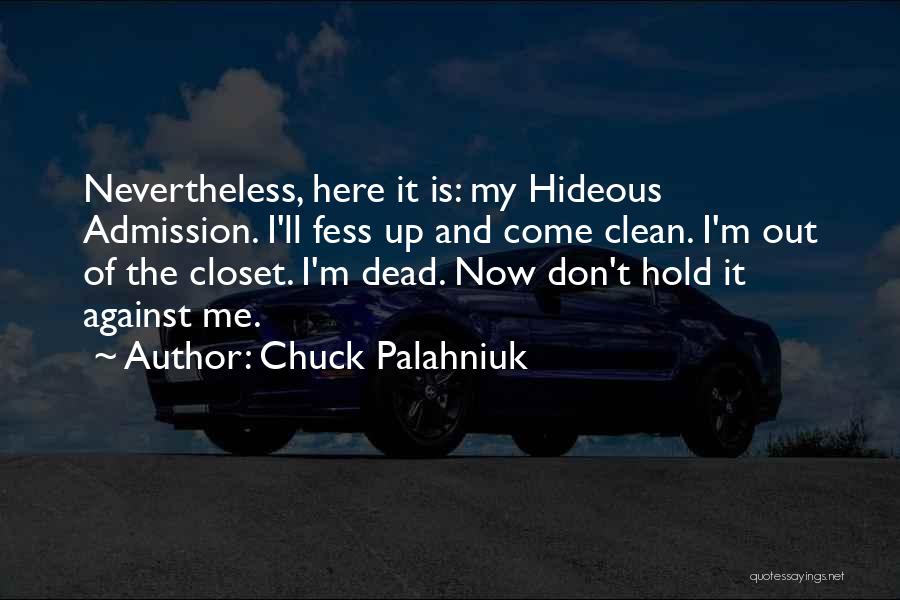 Admission Quotes By Chuck Palahniuk