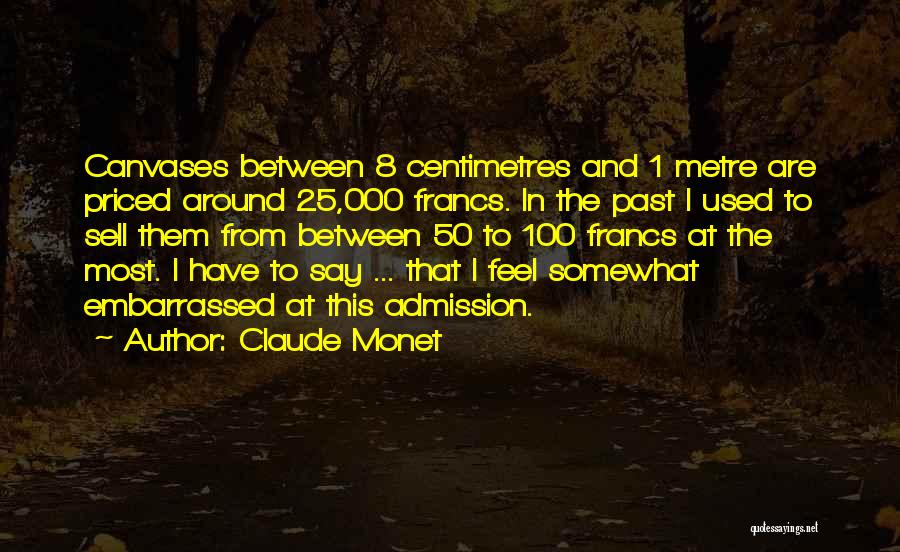 Admission Quotes By Claude Monet