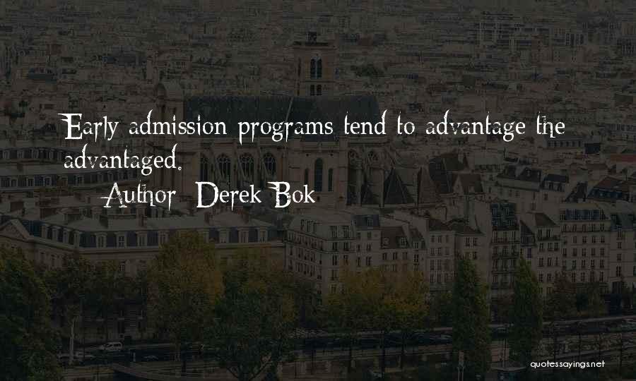 Admission Quotes By Derek Bok