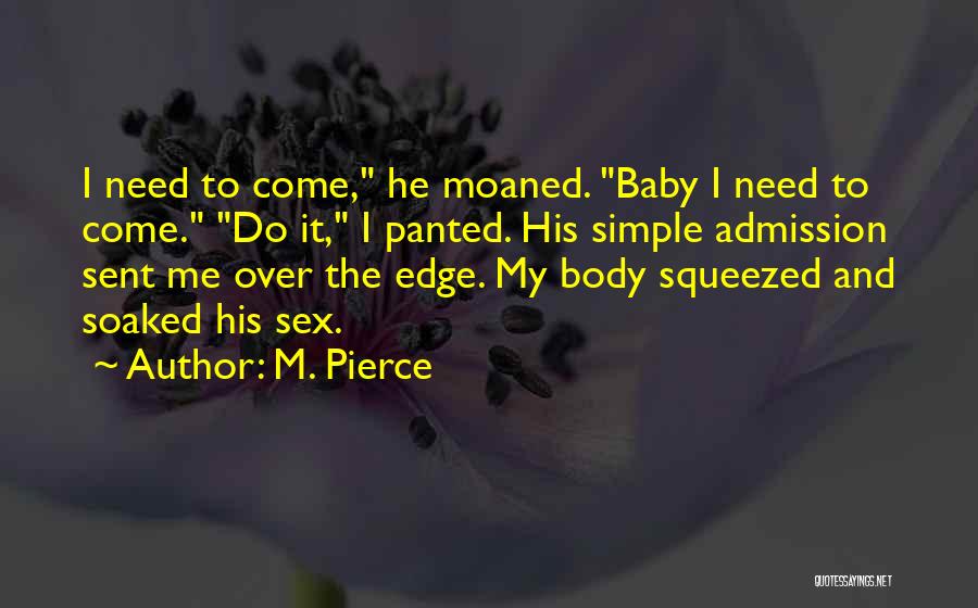 Admission Quotes By M. Pierce