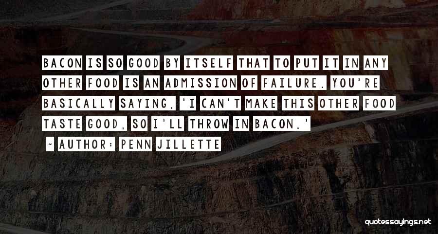 Admission Quotes By Penn Jillette