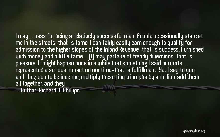 Admission Quotes By Richard D. Phillips
