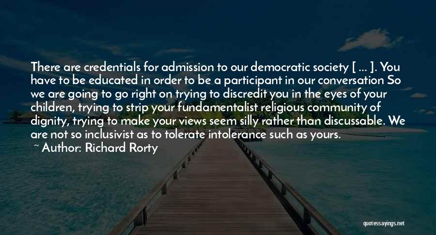 Admission Quotes By Richard Rorty