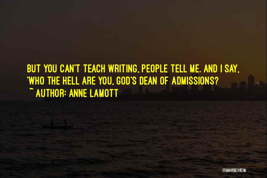 Admissions Quotes By Anne Lamott