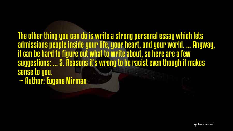 Admissions Quotes By Eugene Mirman