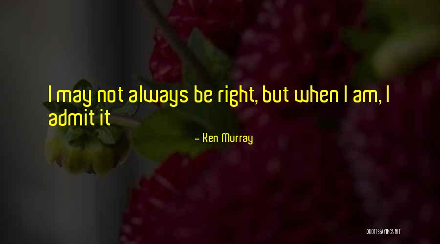 Admit It Funny Quotes By Ken Murray Admit It Funny Quotes By Ken Murray