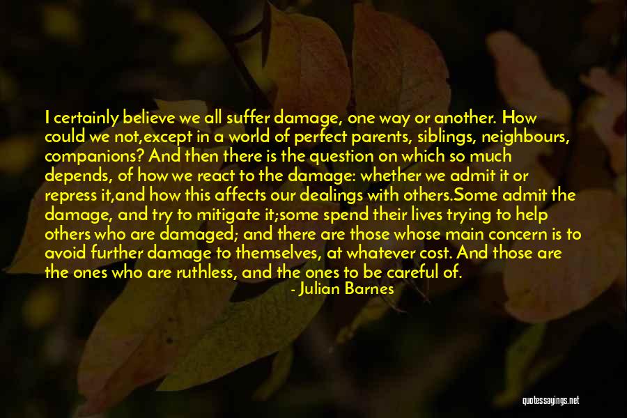 Admit It Or Not Quotes By Julian Barnes Admit It Or Not Quotes By Julian Barnes