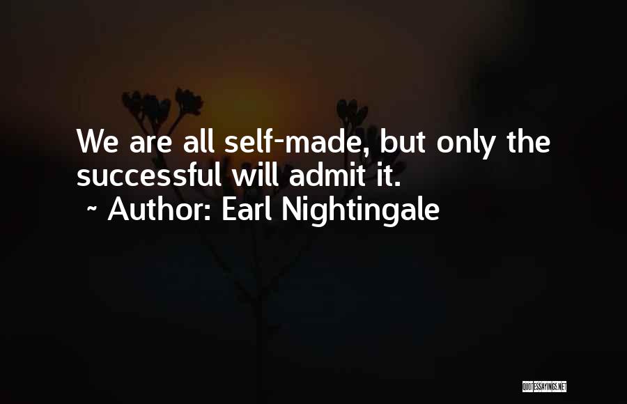 Admit It We've All Quotes By Earl Nightingale