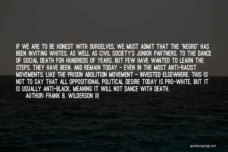 Admit It We've All Quotes By Frank B. Wilderson III